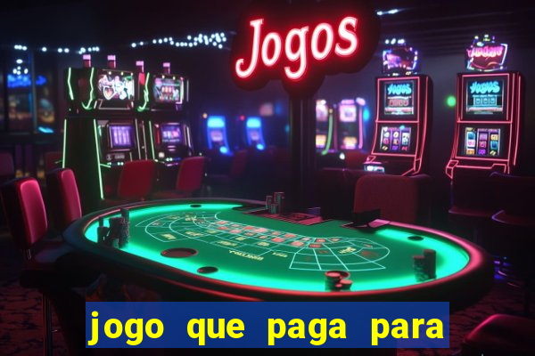 jogo que paga para jogar de verdade